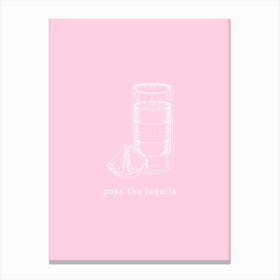 Pass The Tequila - Pink And White Canvas Print