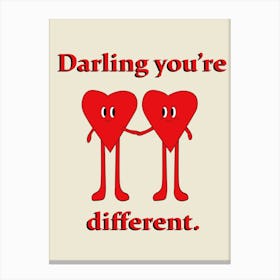 Darling you're different Canvas Print