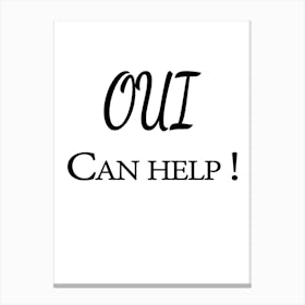 Oui Can Help Canvas Print