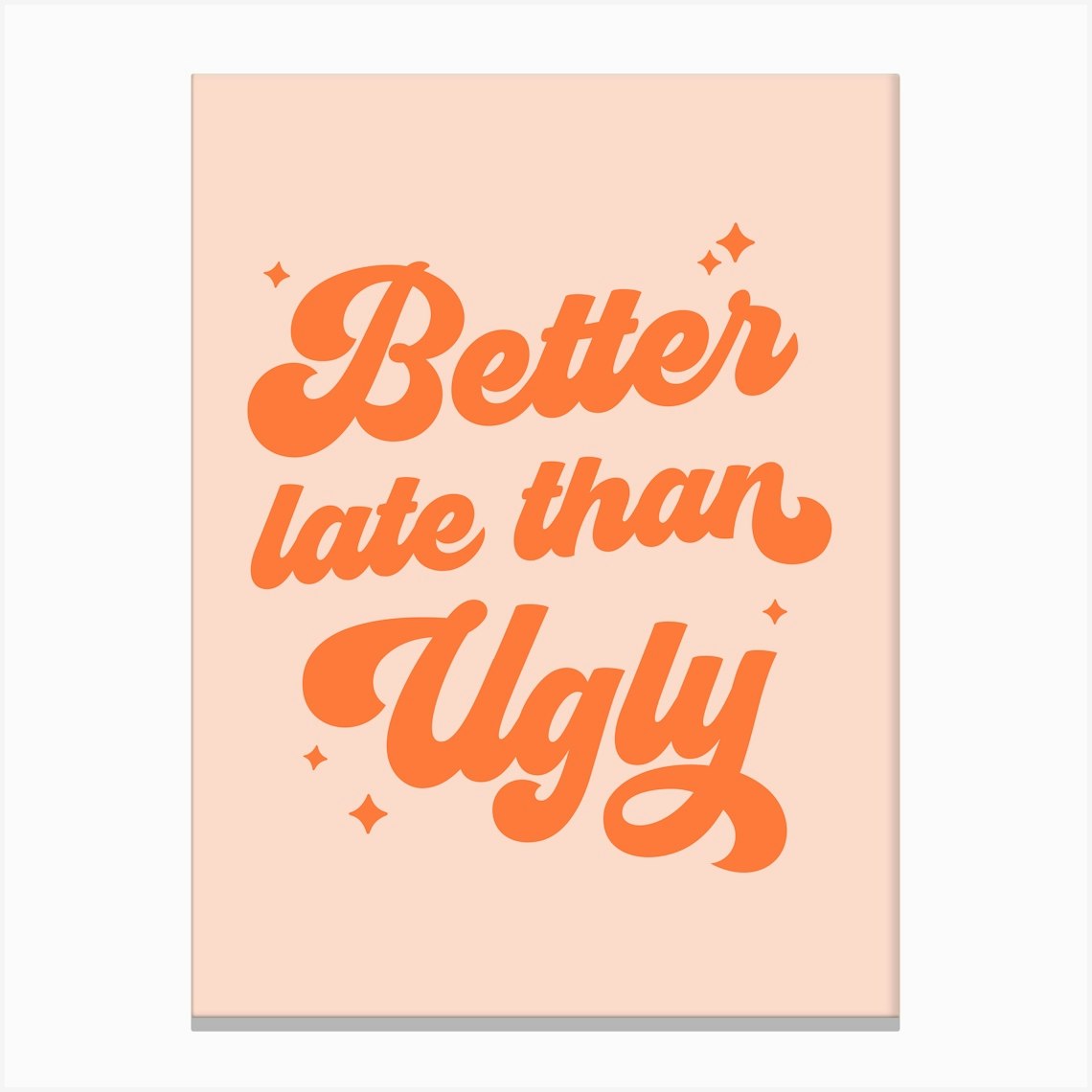 Better Late Than Ugly quote, groovy, funky, vintage, retro, typography, sassy, cool, cute, fashion, wardrobe, vibes, saying, phrases, funk, humor,