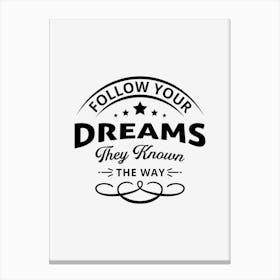 Follow Your Dreams Canvas Print