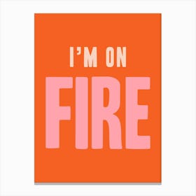 Red And Pink Typographic I'm On Fire Canvas Print