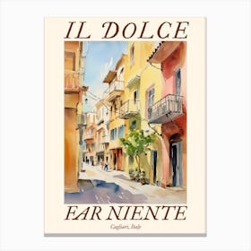 Il Dolce Far Niente Cagliari, Italy Watercolour Streets 1 Poster Canvas Print