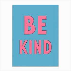 Be Kind 2 Canvas Print