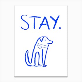 Stay Canvas Print