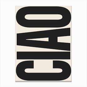 Ciao Typography - Black and Beige Canvas Print