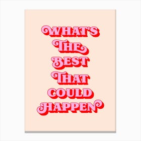 What's the best thing that could happen (Peach and pink tone) Canvas Print