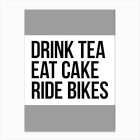 Cycling Print | Drink Tea Eat Cake Ride Bikes | Bike Wall Art Canvas Print