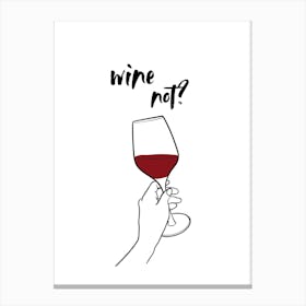 Wine not? | Wine, Humor, Cheers, Party, Fun, Drink, Art, Design, Decor, Celebration, Glass, Witty Canvas Print