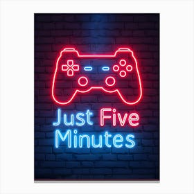 Just Five Minutes Neon Sign Gaming Poster Canvas Wall Room Decor Canvas Print