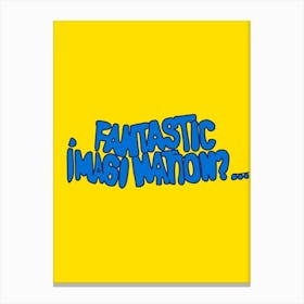 Fantastic Imagination Nation Canvas Print