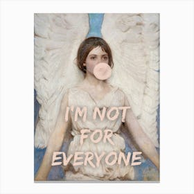 I'M Not For Everyone Canvas Print