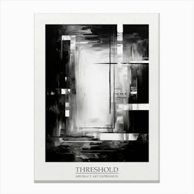 Threshold Abstract Black And White 1 Poster Canvas Print