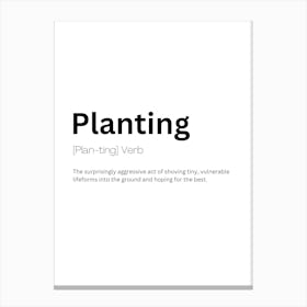 Planting Definition Meaning Canvas Print