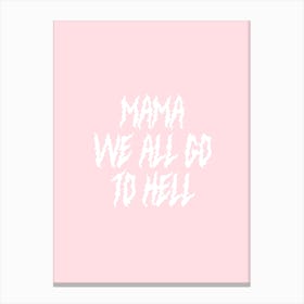 Mama We All Go To Hell My Chemical Romance Canvas Print