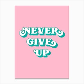 Never Give Up (Pink tone) Canvas Print