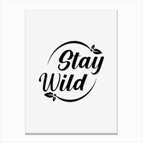 Stay Wild Canvas Print