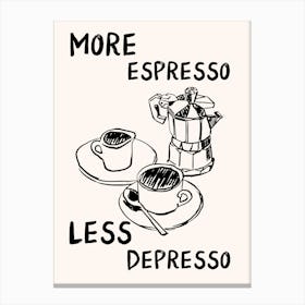 More Espresso Less Depresso Funny Quote Print Canvas Print
