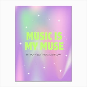 Music Is My Muse Canvas Print