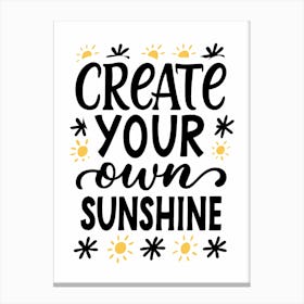 Create Your Own Sunshine 4 Stampe su tela