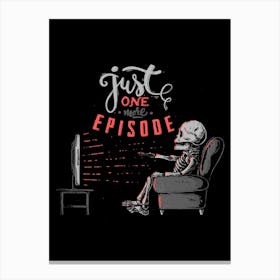 Just One More Episode Canvas Print