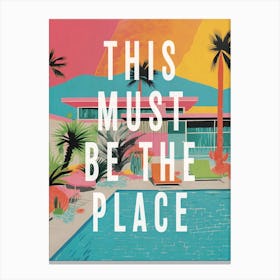 This Must Be The Place 01 Canvas Print
