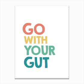 Go With Your Gut Canvas Print