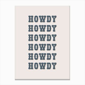 Howdy 1 Canvas Print