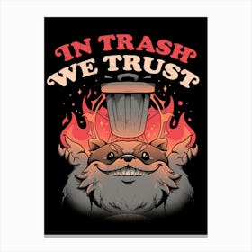 In Trash We Trust - Funny Evil Raccoon Gift 1 Canvas Print