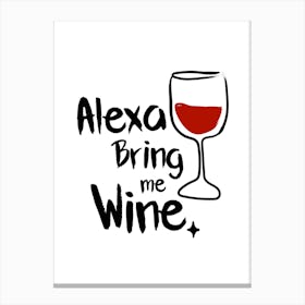 Alexa Bring Me Wine 1 Canvas Print