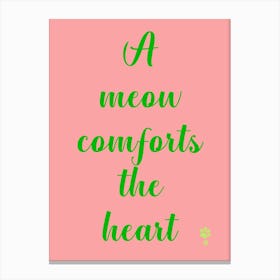 Meow Comforts The Heart  Canvas Print