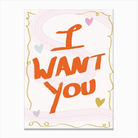 I Want You Canvas Print