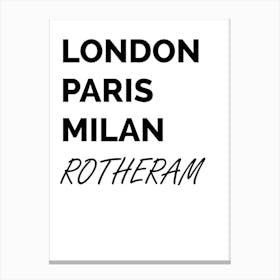 Rotherham, Paris, Milan, Location, Funny, Art, Wall Print 1 Canvas Print
