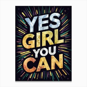 Yes Girl You Can 3 Canvas Print