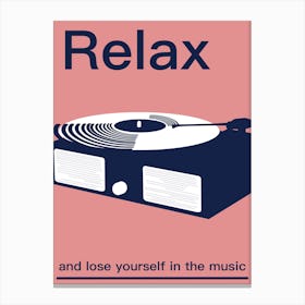 Relax And Lose Yourself In The Music 1 Canvas Print