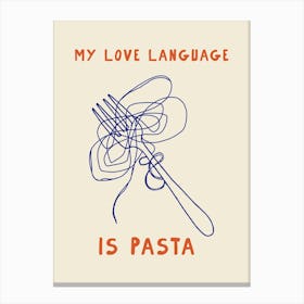 My Love Language Is Pasta Canvas Print