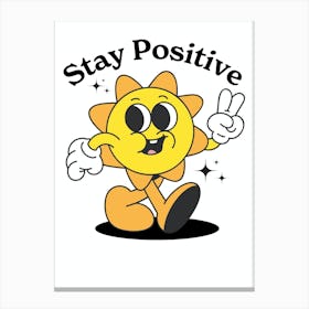 Stay Positive Canvas Print