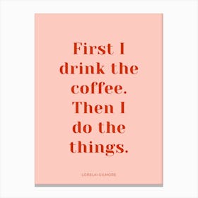 First Coffee Gilmore Girls Quote Pink Canvas Print