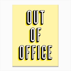 Pastel Yellow Out Of Office Typographic Canvas Print