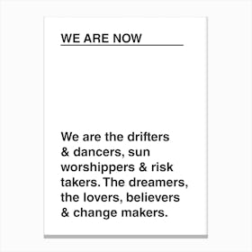 We Are Now Canvas Print