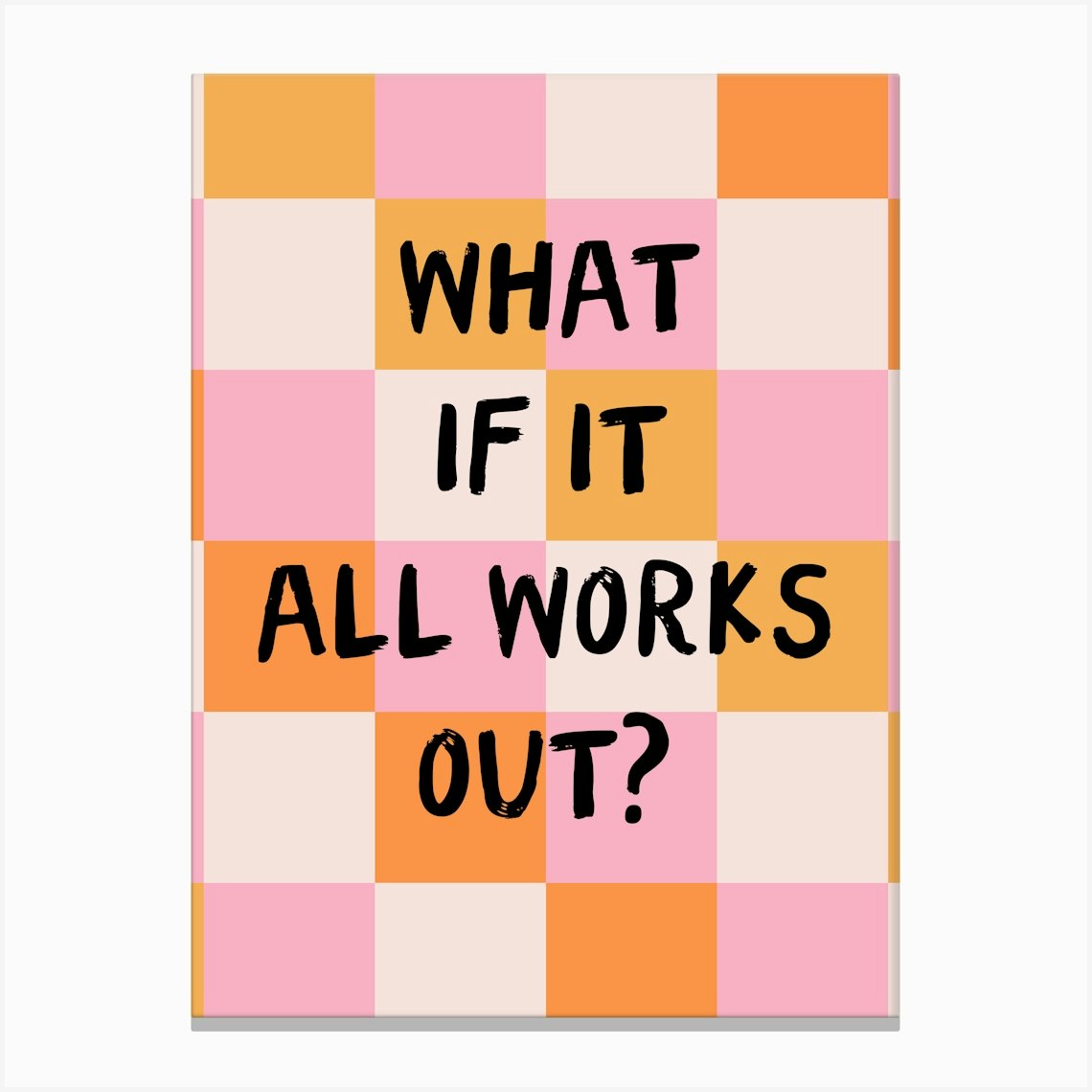 What If It All Works Out Print Canvas Print by Cherry Bomb Art Prints