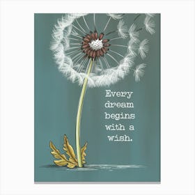 Every Dream Begins With A Wish Canvas Print