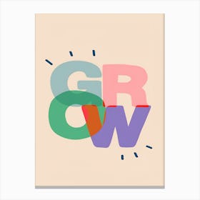 Grow. 1 Canvas Print