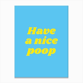 Have a nice Poop (Blue and neon green tone) Canvas Print