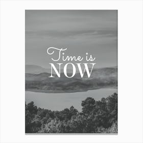 Time Is Now Canvas Print