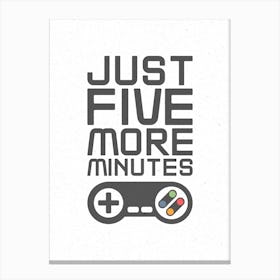 Five More Minutes - White Gaming Canvas Print