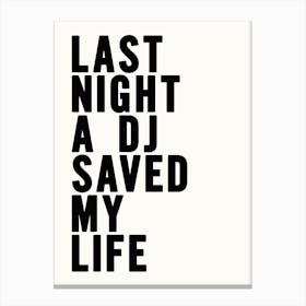 Last Night A DJ Saved My Life - Music Wall Art Print Canvas Print