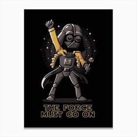 The Force Must Go On Canvas Print