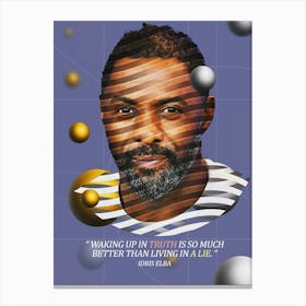 Quote In Ribbon Famous People Idris Elba ― Waking Up In Truth Is So Much Better Than Living In A Life Canvas Print