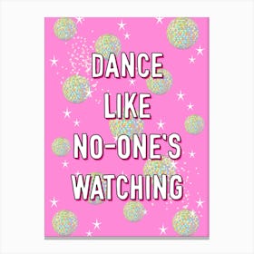 Dance Like No-ones Watching Canvas Print